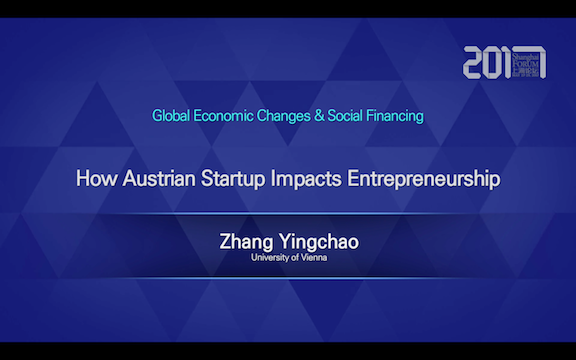 Shanghai forum 2017 Roundtable:  How Austrian startup Impacts Enterpreneurship ——Zhang Yingchao
